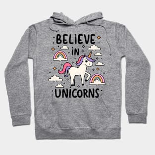 I believe in unicorns Hoodie